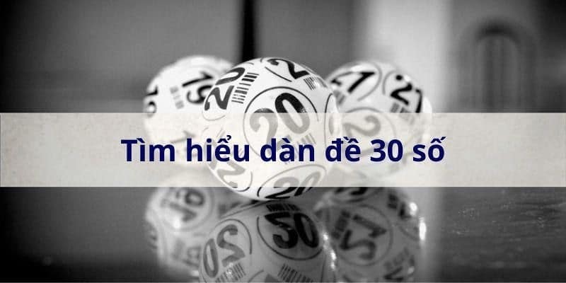 Khái niệm dàn đề 30 số