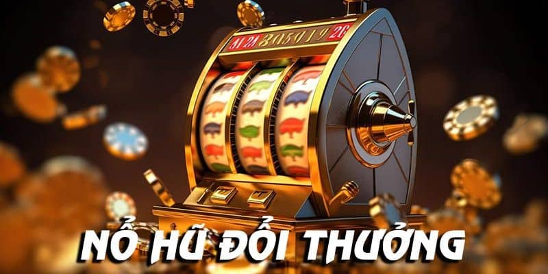 Tìm hiểu mọi thứ về game nổ hũ đổi tiền mặt trên cổng game